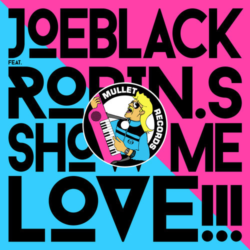 Joeblack Feat Robin S Show Me Love Extended Vocal Mix Your Music Radar